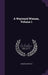 A Wayward Woman, Volume 1 by Arthur Griffiths