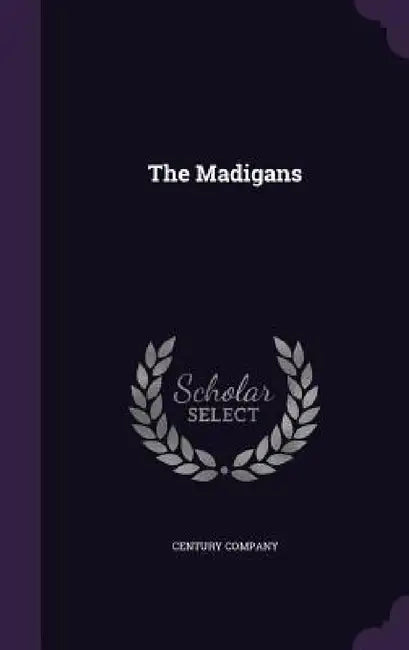 The Madigans by Century Company