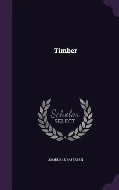 Timber by James Rae Baterden