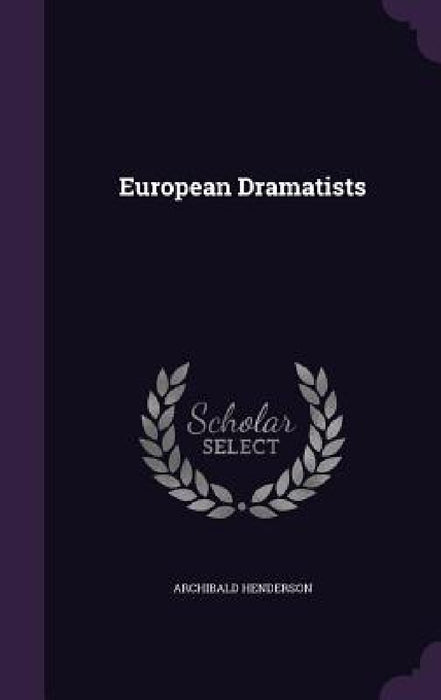 European Dramatists by Archibald Henderson