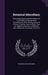 Botanical Miscellany: Containing Figures and Descriptions of Such Plants As Recommend Themselves by Their Novelty, Rarity, Or History, Or by by William Jackson Hooker