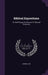 Biblical Expositions: Or, Brief Essays On Obscure Or Misread Scriptures by Samuel Cox