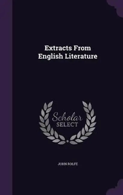 Extracts from English Literature by Rolfe, John