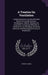 A Treatise On Ventilation: Comprising Seven Lectures Delivered Before the Franklin Institute, Philadelphia, 1866-68: Showing the Great Want of Im by Lewis W. Leeds