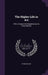 The Higher Life in Art: With a Chapter On Hobgoblins by the Great Masters by Wyke Bayliss