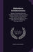 Bibliotheca Excellentissima: Being an Extremely Choice and Valuable Collection of Books, Including the Major Portion of the Library and Prints of t by Robert Lenox Kennedy
