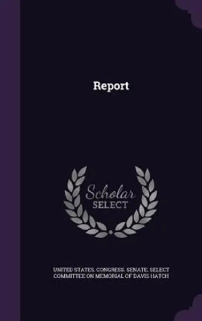 Report by United States Congress Senate Select