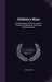 Children's Ways: Being Selections From the Author's "Studies of Childhood," With Some Additional Matter by James Sully
