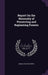 Report On the Necessity of Preserving and Replanting Forests by Ramsay Weston Phipps