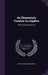 An Elementary Treatise On Algebra: Theoretical and Practical by Horatio Nelson Robinson