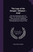 The Logs of the Serapis--Alliance--Ariel: Under the Command of John Paul Jones, 1779-1780, With Extracts From Public Documents, Unpublished Letters, a by John Sanford Barnes