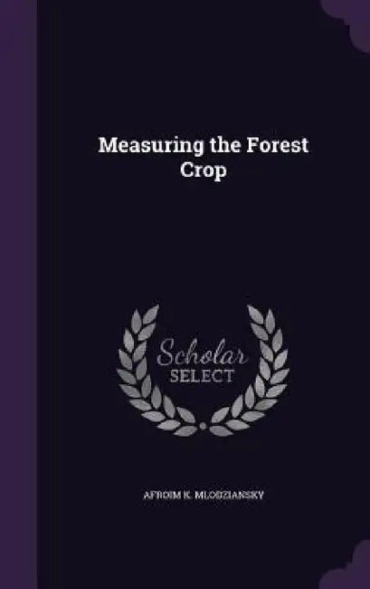 Measuring the Forest Crop by Afroim K. Mlodziansky