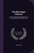 The Beet Sugar Industry: A Short Treatise On Sugarbeet Culture and the Manufacture of Beet Sugar by Fred W. Wolf