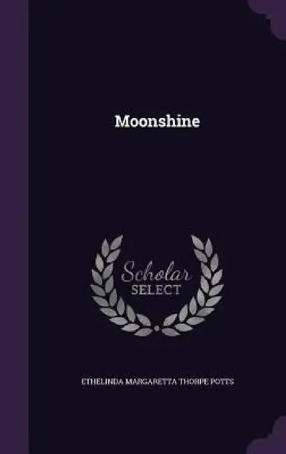 Moonshine by Ethelinda Margaretta Thorpe Potts