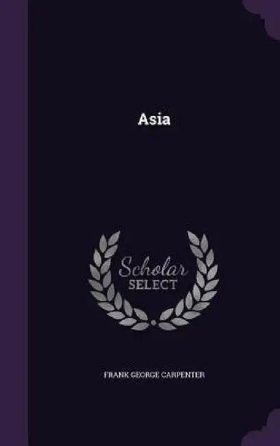 Asia by Frank George Carpenter
