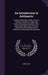 An Introduction to Arithmetic: Containing the Most Useful Rules in Common Arithmetic, Vulgar and Decimal Fractions, Extraction of the Square and Cube by James Gray