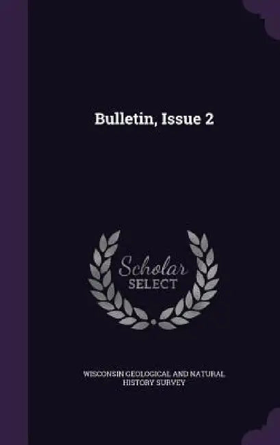 Bulletin, Issue 2 by Wisconsin Geological and Natural History