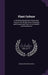 Plant Culture: A Working Hand-Book of Every Day Practice for All Who Grow Flowering and Ornamental Plants in the Garden and Greenhous by George Watson Oliver