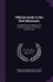 Official Guide to the Kew Museums: A Handbook to the Museums of Economic Botany of the Royal Gardens, Kew by Daniel Oliver, Kew Royal Botanic Gardens, John Reader Jackson