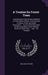 A Treatise En Forest-Trees: Containing Not Only the Best Methods of Their Culture Hitherto Practised, But a Variety of New and Useful Discoveries by William Boutcher