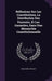 Réflexions Sur Les Constitutions, La Distribution Des Pouvoirs, Et Les Garanties, Dans Une Monarchie Constitutionnelle by Benjamin Constant