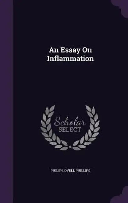 An Essay On Inflammation by Philip Lovell Phillips