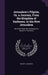 Jerusalem's Pilgrim, Or, a Journey, From the Kingdom of Darkness, to the New Jerusalem: Set Forth Under the Similitude of a Dream: In Two Parts by Betsey P. Hildreth
