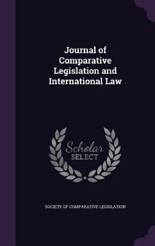 Journal of Comparative Legislation and International Law by Society of Comparative Legislation