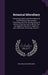 Botanical Miscellany: Containing Figures and Descriptions of Such Plants As Recommend Themselves by Their Novelty, Rarity, Or History, Or by by William Jackson Hooker