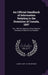 An Official Handbook of Information Relating to the Dominion of Canada, 1897: Pub., With the Approval of Her Majesty's Secretary of State for the Colo by Canada Dept of the Interior