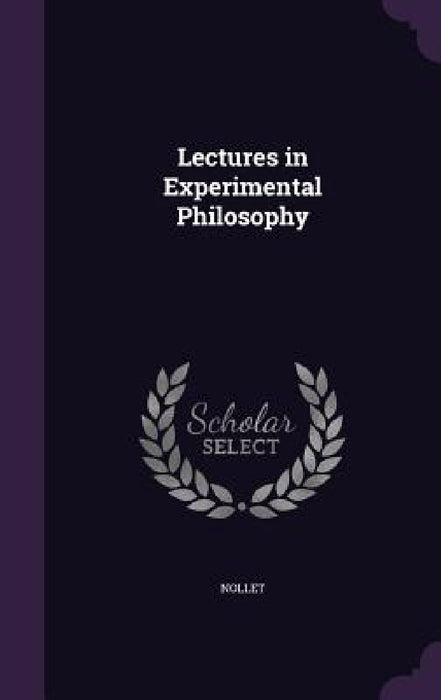 Lectures in Experimental Philosophy by Nollet