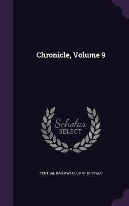 Chronicle, Volume 9 by Central Railway Club of Buffalo