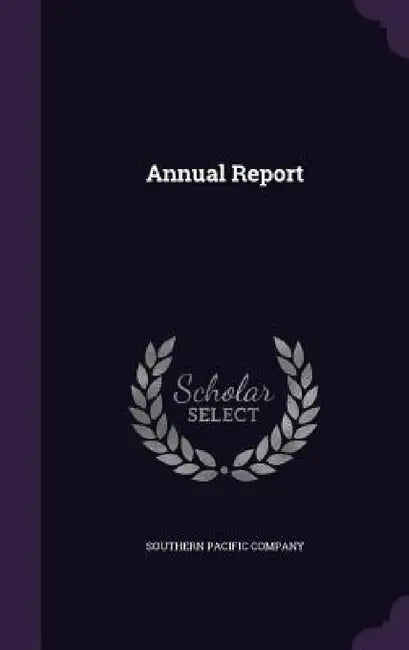 Annual Report by Southern Pacific Company