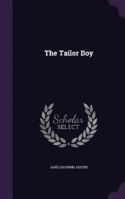 The Tailor Boy by Jane Goodwin Austin
