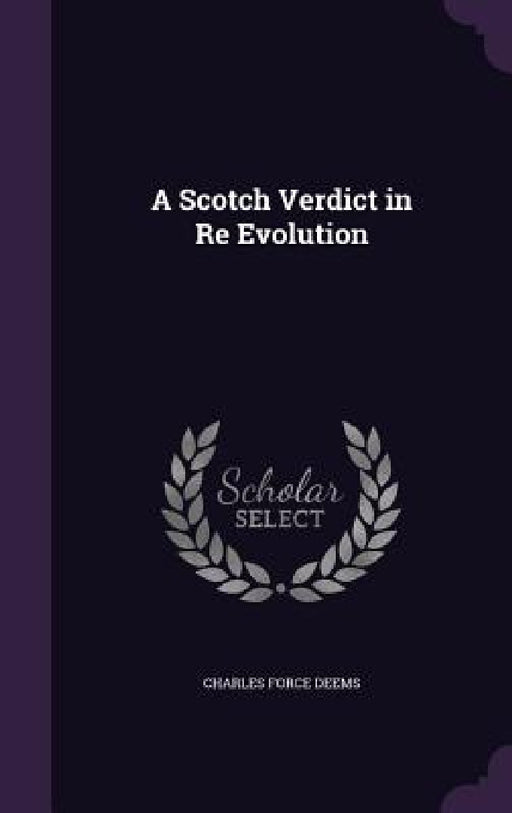 A Scotch Verdict in Re Evolution by Charles Force Deems
