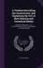 A Treatise Describing the Construction, and Explaining the Use of New Celestial and Terrestrial Globes: Designed to Illustrate, ... the Phoenomena of by George Adams