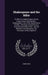 Shakespeare and the Bible: To Which Is Added Prayers On the Stage, Proper and Improper; Shakespeare's Use of the Sacred Name of Deity; the Stage by James Rees