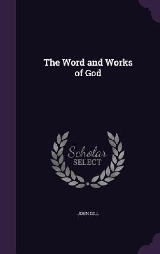 The Word and Works of God by John Gill