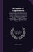 A Treatise of Trigonometry: Plane And Spherical, Theoretical And Practical. in Which the Several Cases of Plane And Spherical Triangles Are Solved by Samuel Heynes