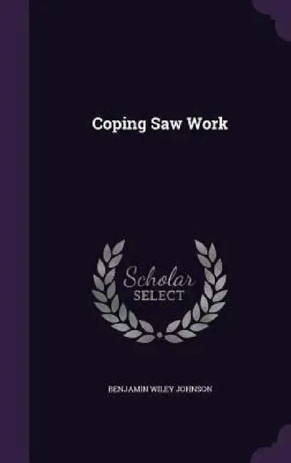 Coping Saw Work by Benjamin Wiley Johnson