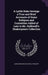 A Lyttle Boke Gevinge a True and Brief Accounte of Some Reliques and Curiosities Added of Late to Mr. Halliwell's Shakespeare Collection by James Orchard Halliwell-Phillipps