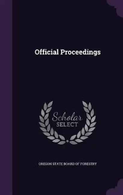 Official Proceedings by Oregon State Board of Forestry