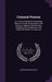 Criminal Process: or, A View of the Whole Proceedings Taken in Criminal Prosecutions, From Arrest to Judgment and Execution: Intended as by Henry Richard Dearsly