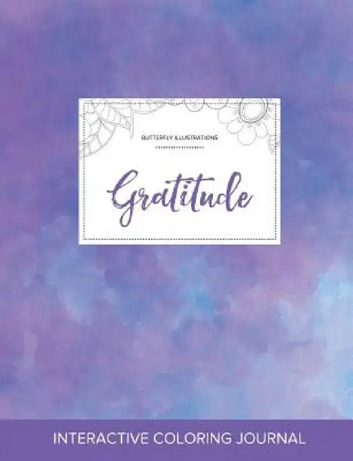 Adult Coloring Journal: Gratitude (Butterfly Illustrations, Purple Mist) by Courtney Wegner
