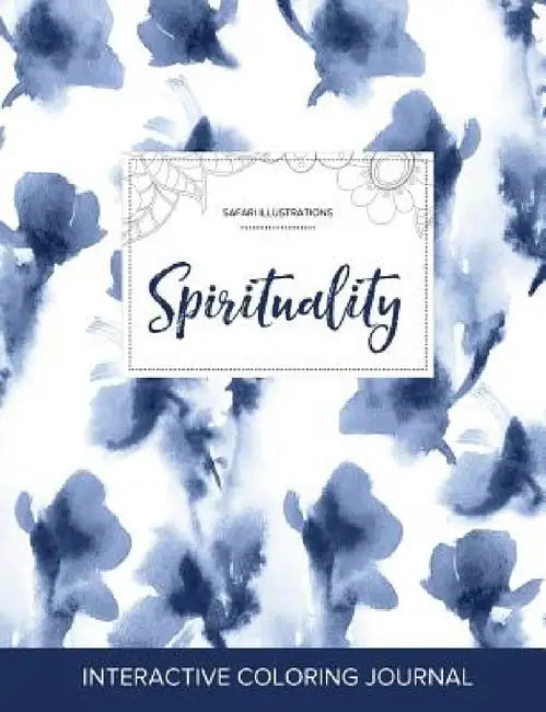 Adult Coloring Journal: Spirituality (Safari Illustrations, Blue Orchid) by Courtney Wegner