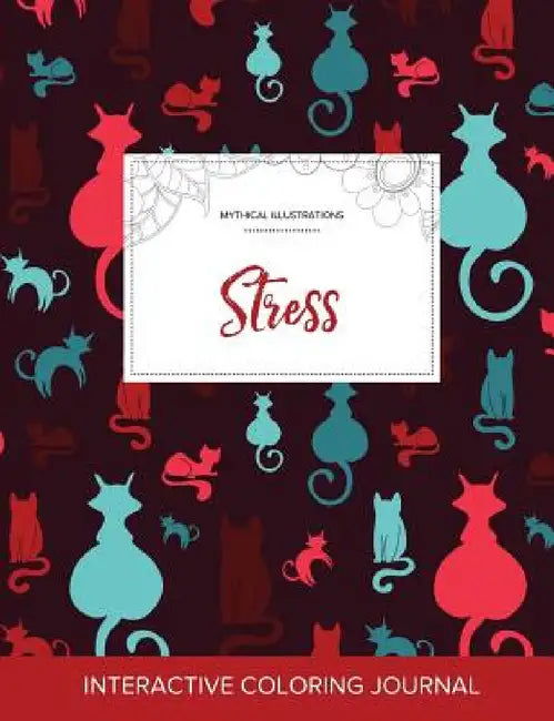 Adult Coloring Journal: Stress (Mythical Illustrations, Cats) by Courtney Wegner