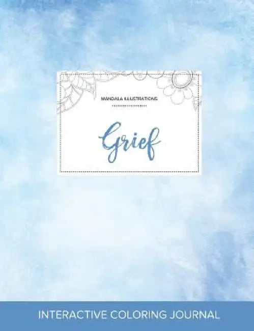 Adult Coloring Journal: Grief (Mandala Illustrations, Clear Skies) by Courtney Wegner