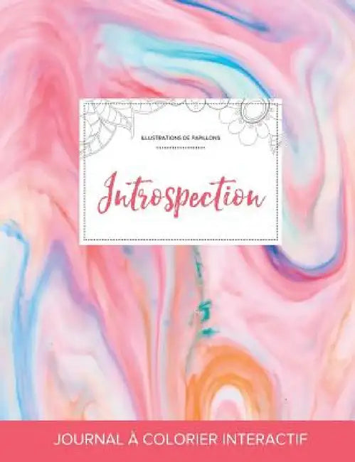Journal de coloration adulte: Introspection (Illustrations de papillons, Chewing-gum) by Courtney Wegner