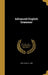Advanced English Grammar by John Fl 1898 Hart