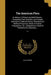 The American Flora: Or History of Plants and Wild Flowers: Containing Their Scientific and General Description, Natural History, Chemical by Asa B. Strong